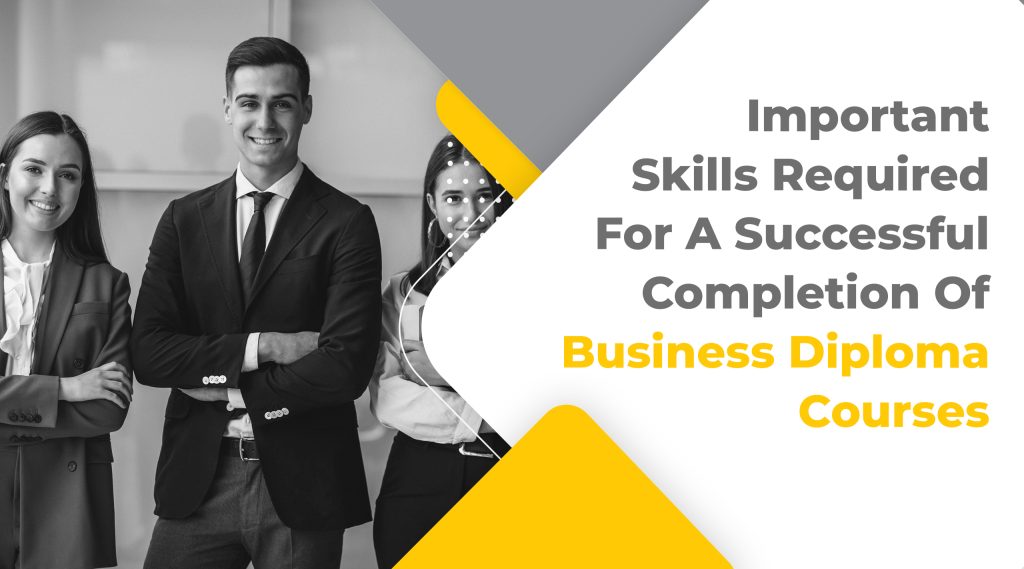 Important Skills Required For A Successful Completion Of Business ...